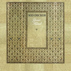 KID DECKER - Your Kind