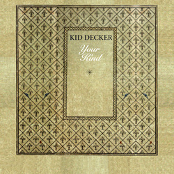 Your Kind - KID DECKER