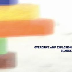 OVERDRIVE AMP EXPLOSION - Blanks