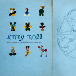 EMMY MOLL - all the monsters are soft and scared