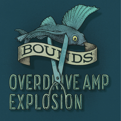 Bounds - OVERDRIVE AMP EXPLOSION